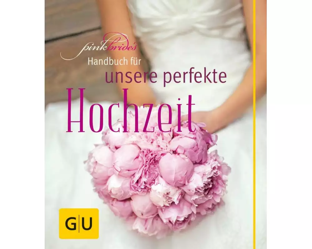 PinkBride's Handbuch für unsere perfekte Hochzeit