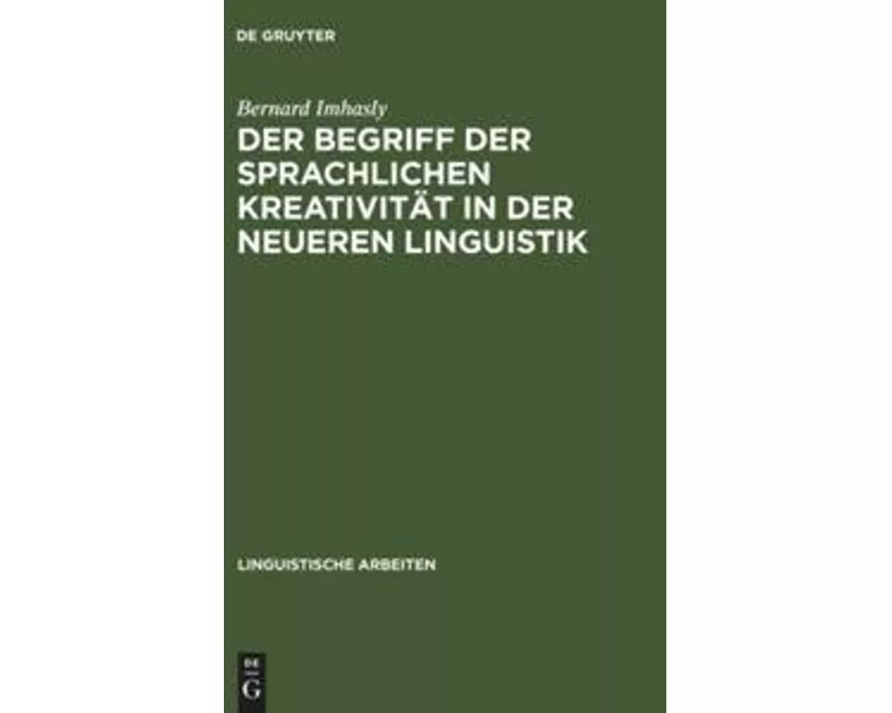 Der Begriff der sprachlichen Kreativität in der neueren Linguistik