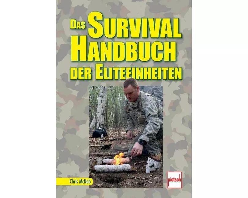Das Survival-Handbuch der Eliteeinheiten