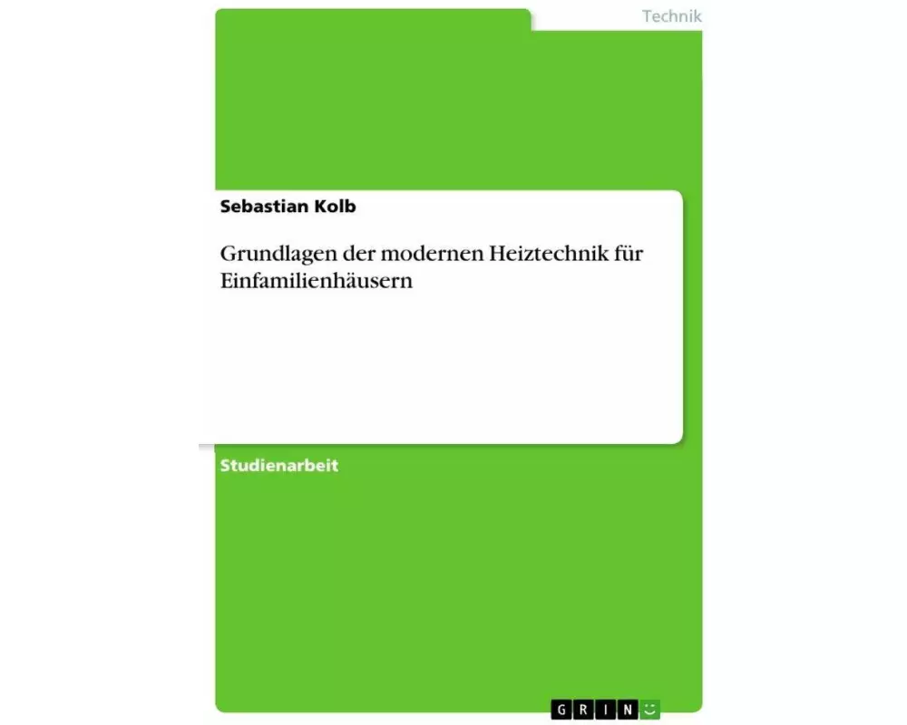 Grundlagen der modernen Heiztechnik für Einfamilienhäusern