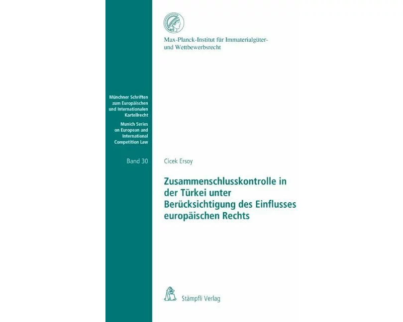 Zusammenschlusskontrolle in der Türkei unter Berücksichtigung des Einflusses europäischen Rechts