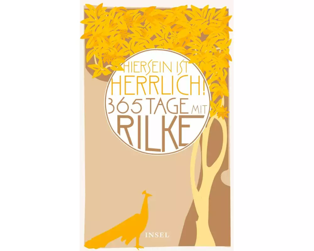 »Hiersein ist herrlich.« 365 Tage mit Rilke