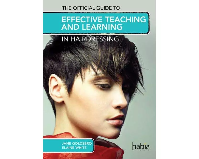 The Official Guide to Effective Teaching and Learning in Hairdressing