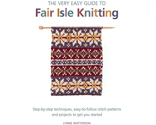 The Very Easy Guide to Fair Isle Knitting