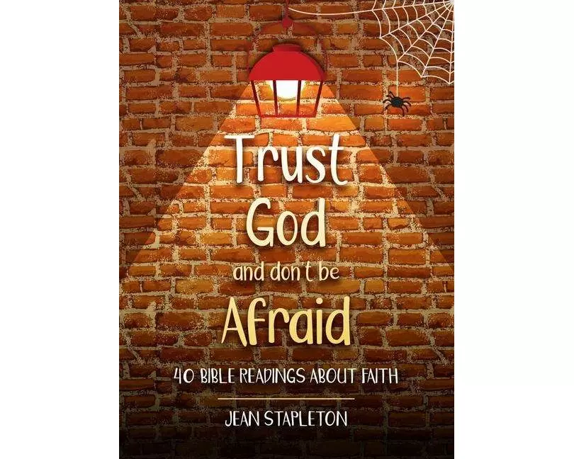 Trust God and Don't Be Afraid