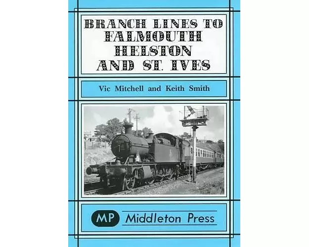 Branch Lines to Falmouth, Helston and St.Ives