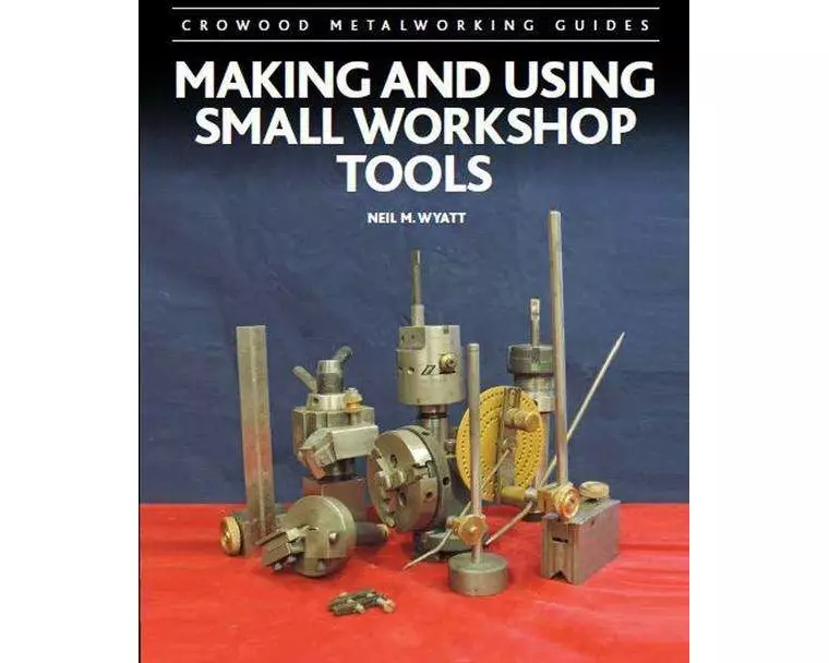 Making and Using Small Workshop Tools