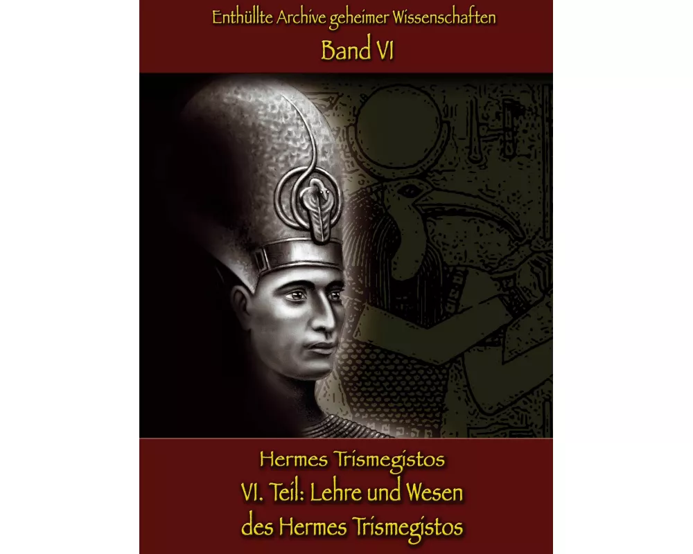 Lehre und Wesen des Hermes Trismegistos