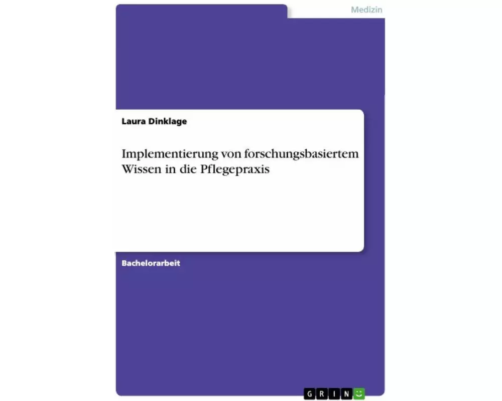 Implementierung von forschungsbasiertem Wissen in die Pflegepraxis