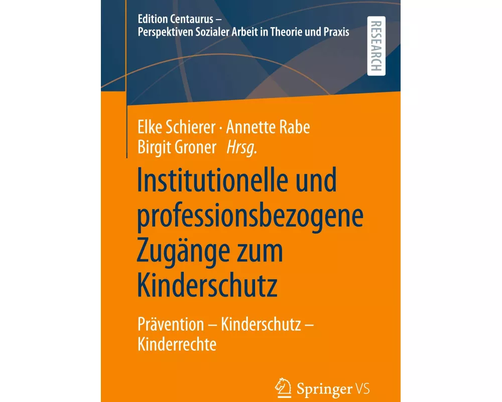 Institutionelle und professionsbezogene Zugänge zum Kinderschutz