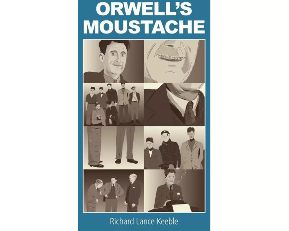 Orwell's Moustache: Addressing More Orwellian Matters