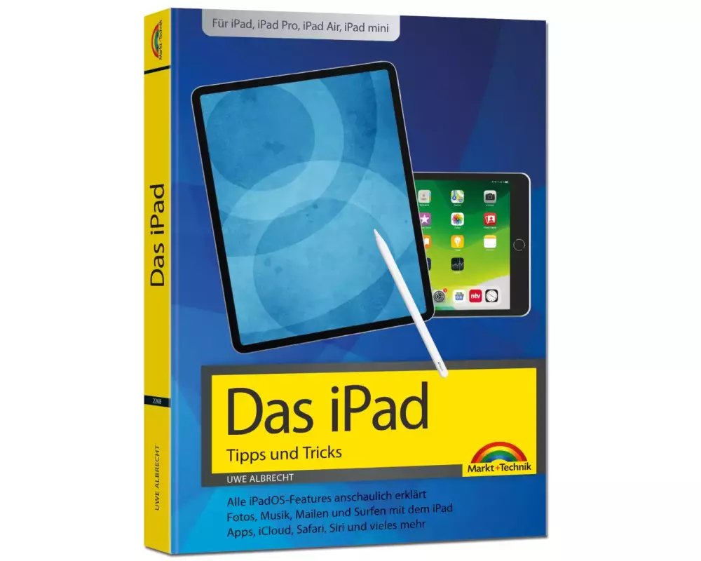 iPad - iOS Handbuch - für alle iPad-Modelle geeignet (iPad, iPad Pro, iPad Air, iPad mini)