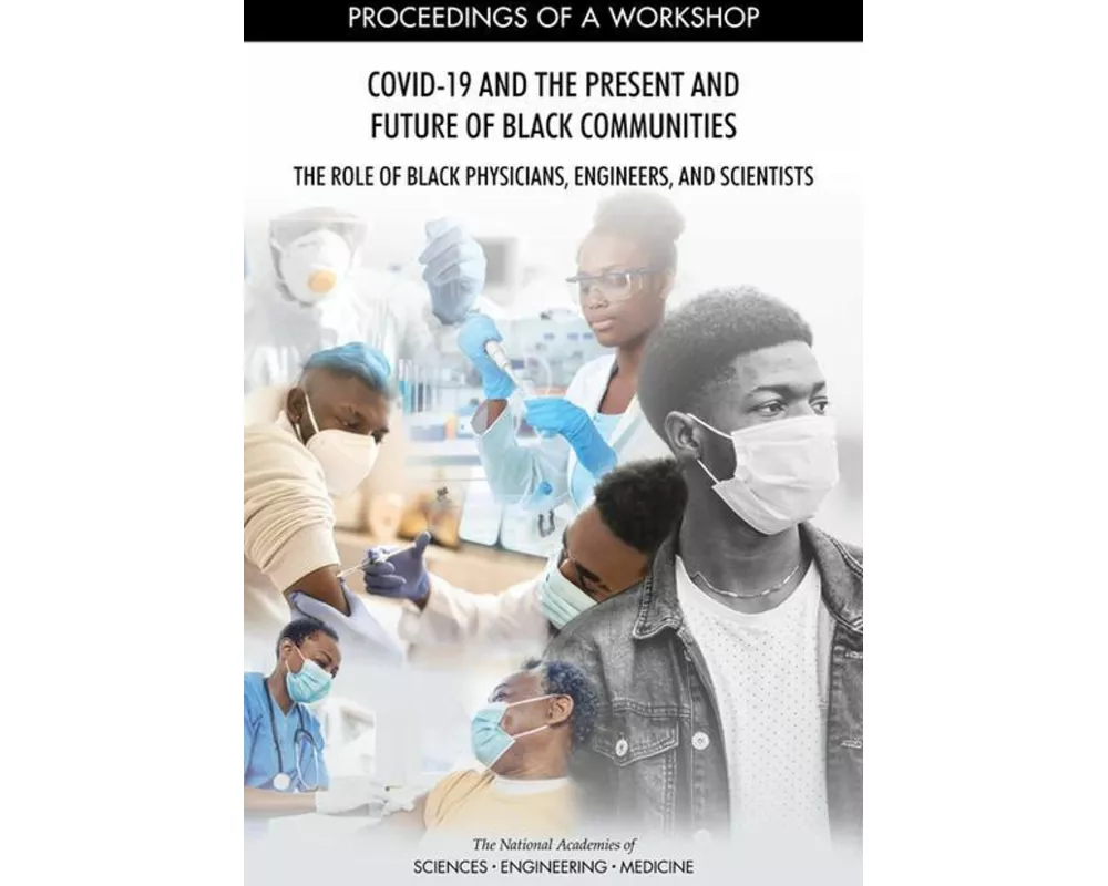 COVID-19 and the Present and Future of Black Communities: The Role of Black Physicians, Engineers, and Scientists