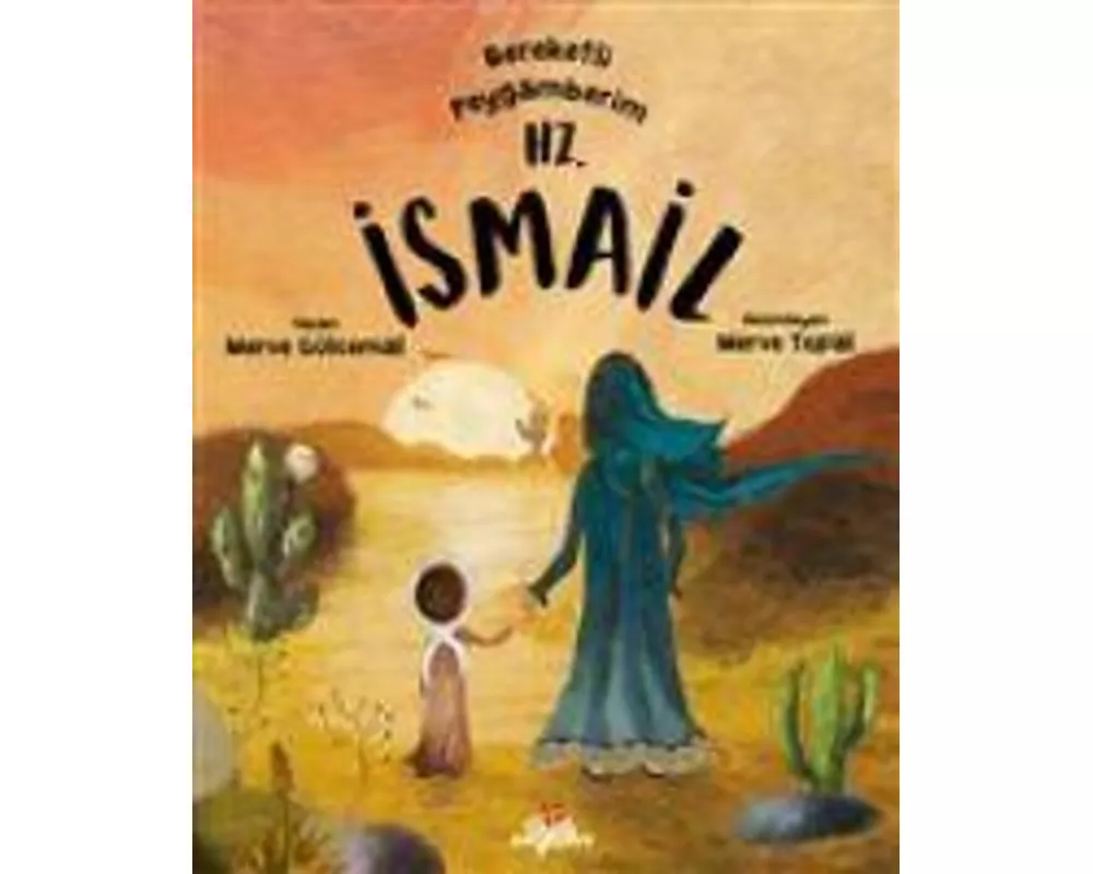 Bereketli Peygamberim Hz. Ismail