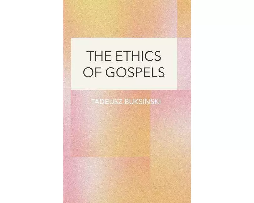 The Ethics of Gospels