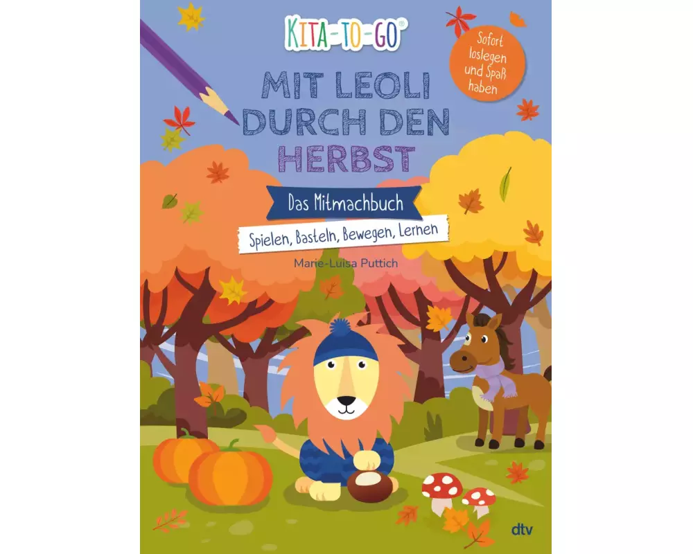 Kita-to-Go: Mit Leoli den Herbst entdecken – Das Mitmachbuch – Spielen, Basteln, Bewegen, Lernen