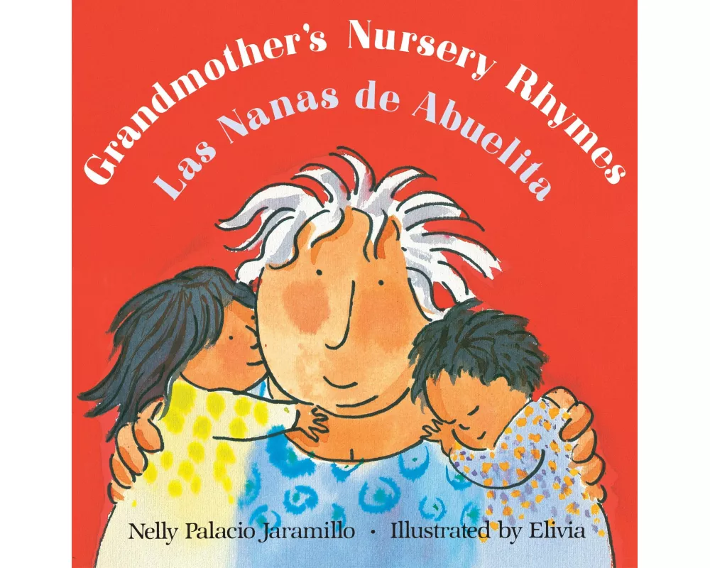 Grandmother's Nursery Rhymes / Las Nanas de Abuelita