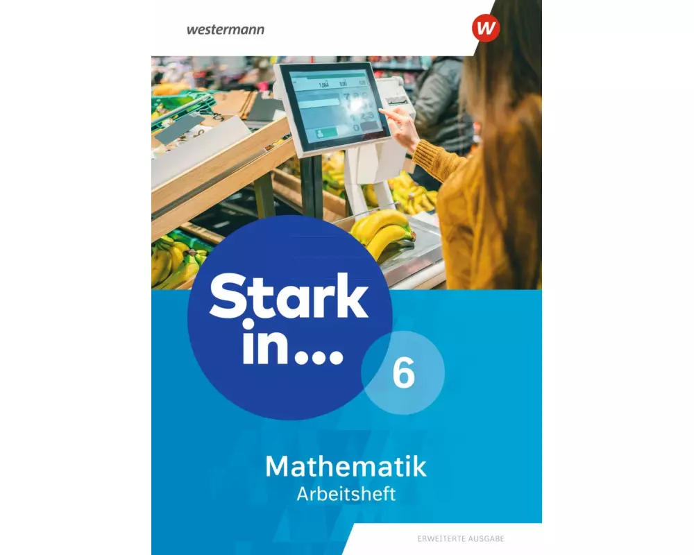 Stark in Mathematik 6. Arbeitsheft. Erweiterte Ausgabe 2021