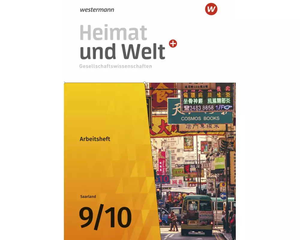 Heimat und Welt Gesellschaftswissenschaften 9 / 10. Arbeitsheft. Für das Saarland