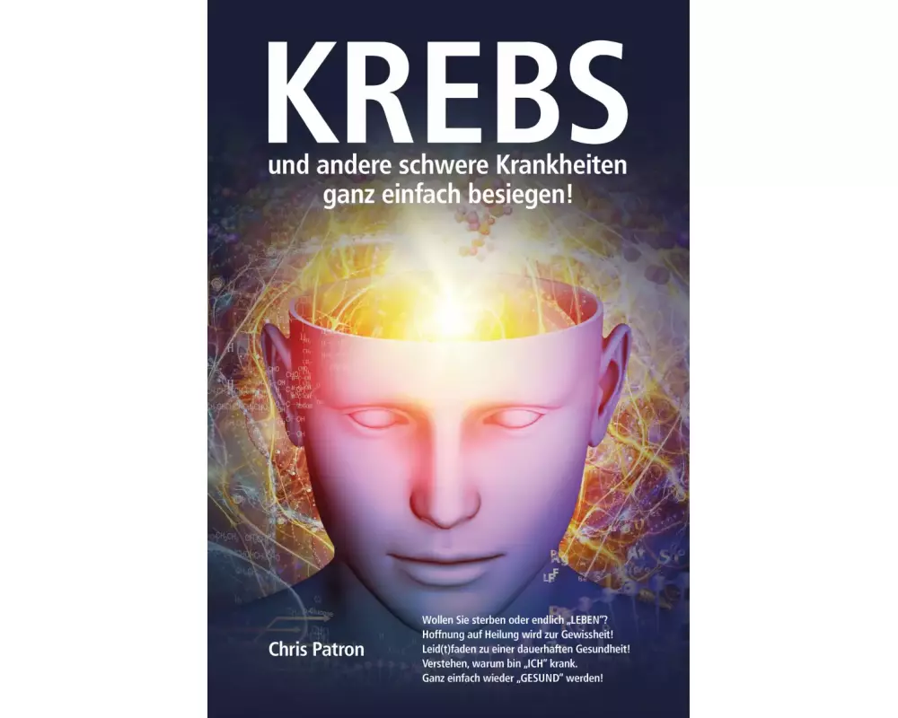 Krebs und andere schwere Krankheiten ganz einfach besiegen!
