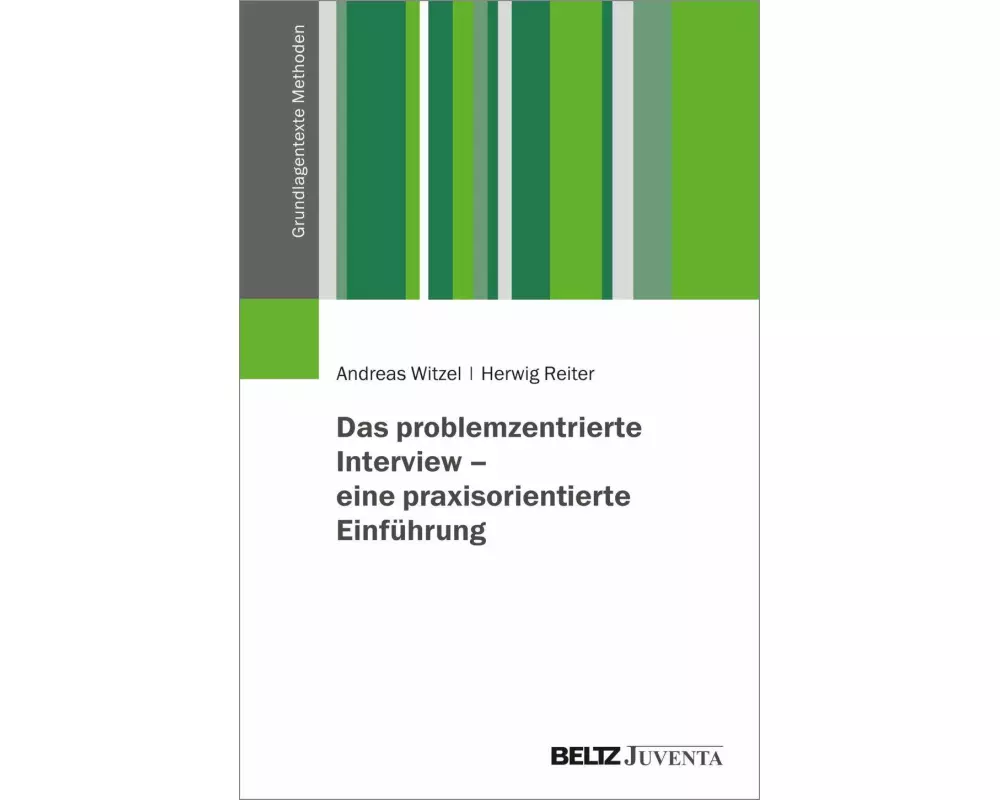 Das problemzentrierte Interview - eine praxisorientierte Einführung