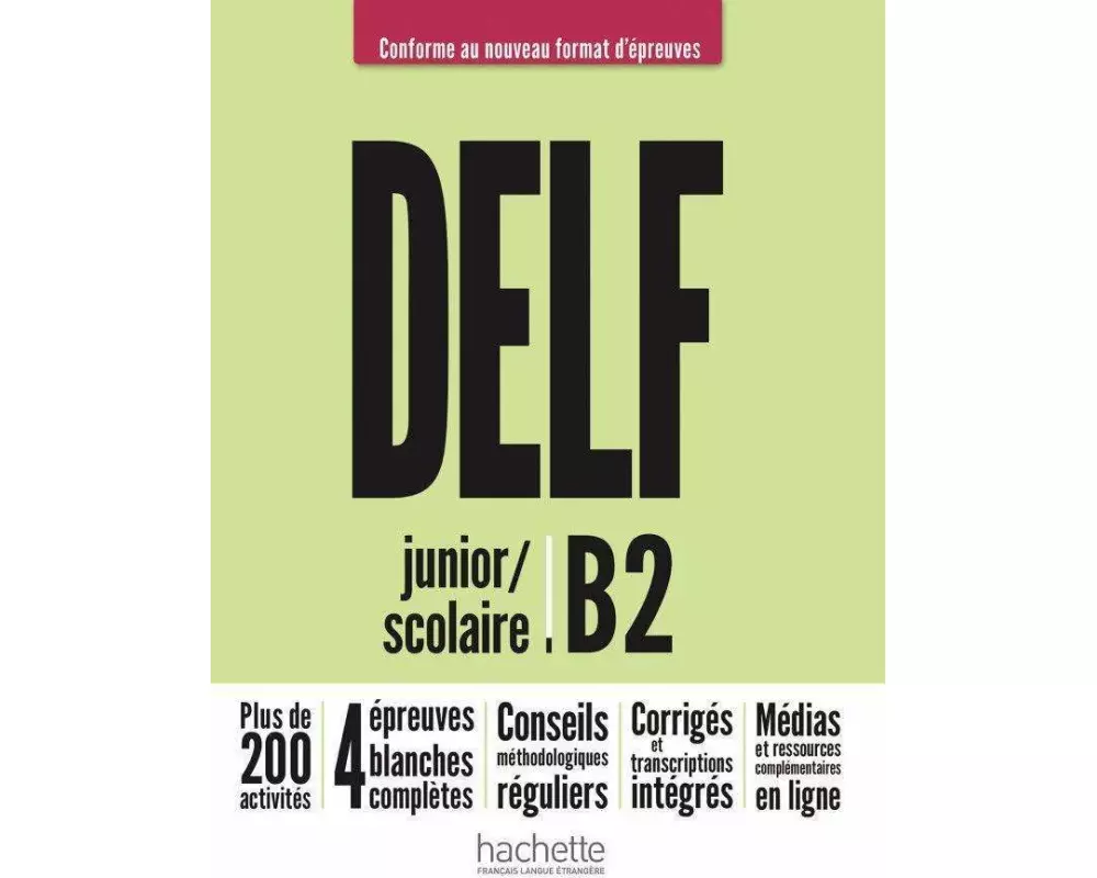 DELF junior / scolaire B2 – Conforme au nouveau format d’épreuves