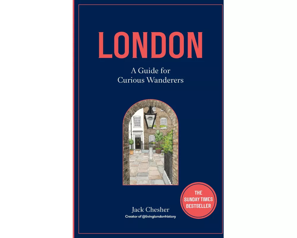London: A Guide for Curious Wanderers
