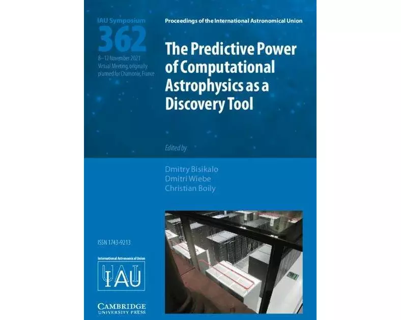 The Predictive Power of Computational Astrophysics as a Discovery Tool (IAU S362)