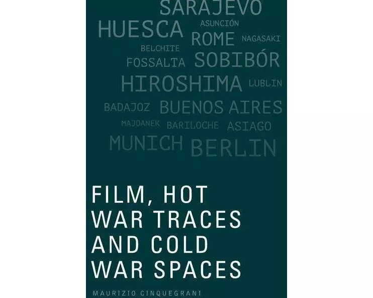 Film, Hot War Traces and Cold War Spaces