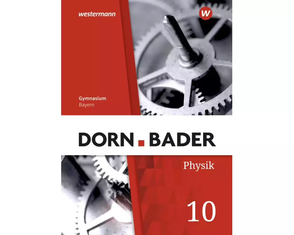 Dorn / Bader Physik SI 10 . Schulbuch. Für Bayern