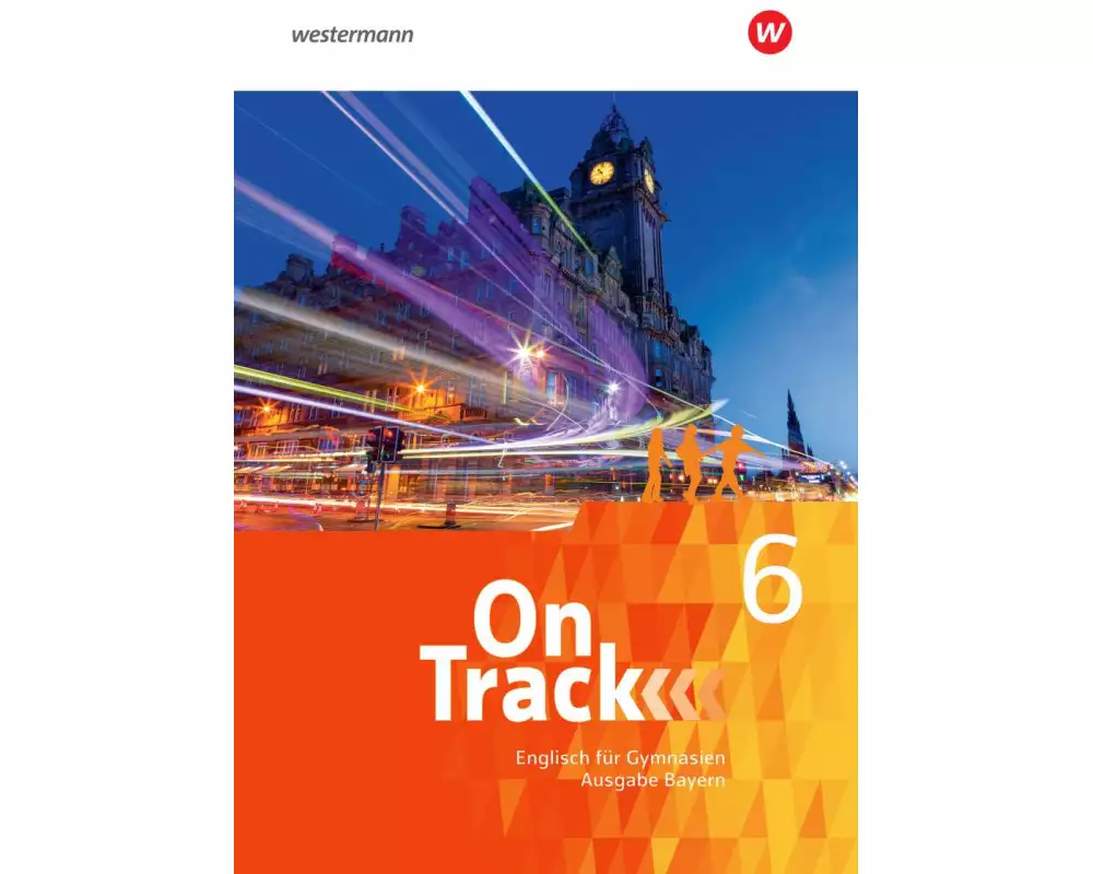 On Track 6.Schulbuch- Englisch für Gymnasien - Ausgabe Bayern