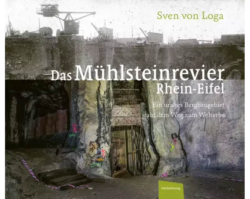 Das Mühlsteinrevier Rhein-Eifel