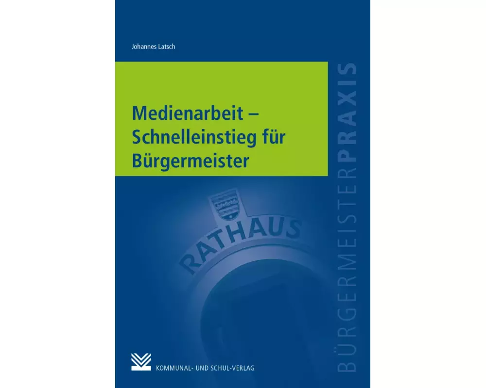 Medienarbeit - Schnelleinstieg für Bürgermeister