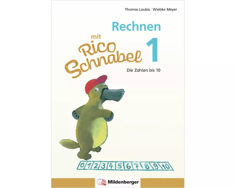 Rechnen mit Rico Schnabel 1, Heft 1 - Die Zahlen bis 10
