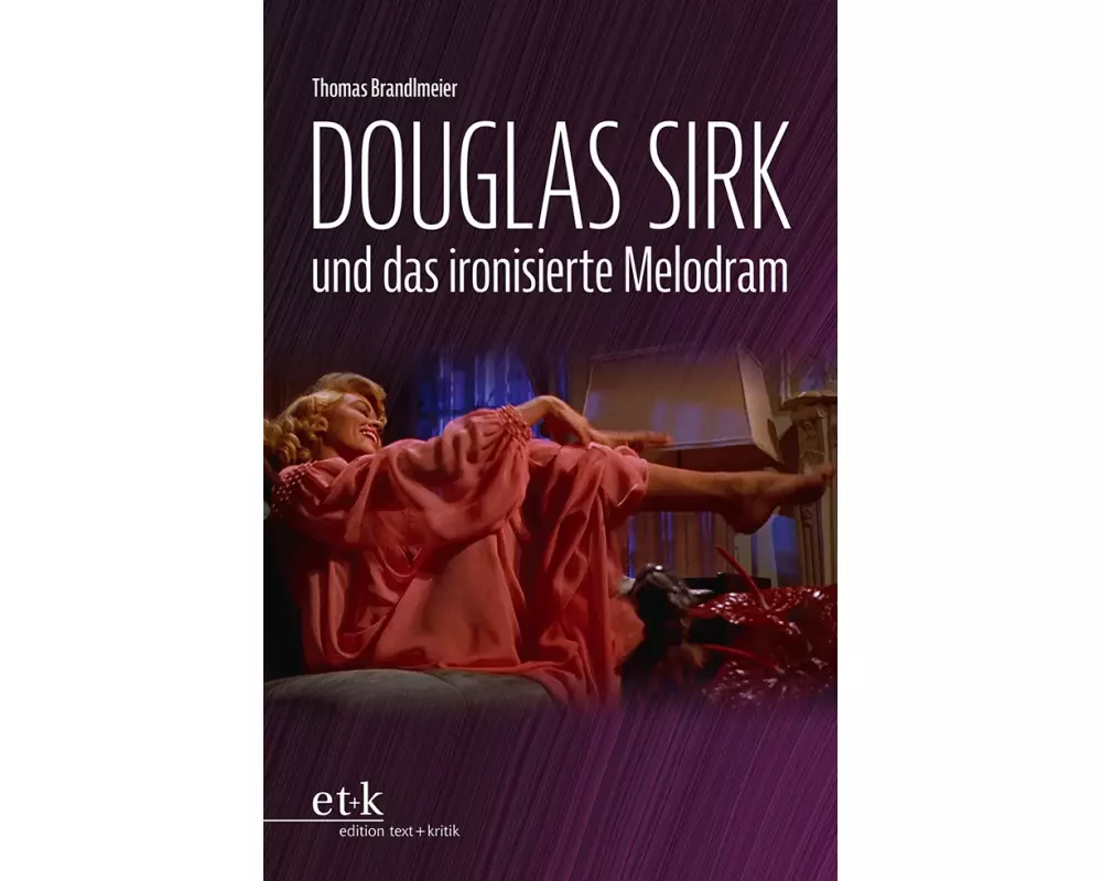 Douglas Sirk und das ironisierte Melodram