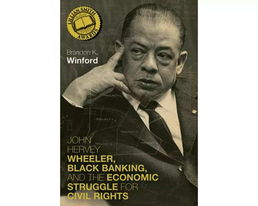 John Hervey Wheeler, Black Banking, and the Economic Struggle for Civil Rights