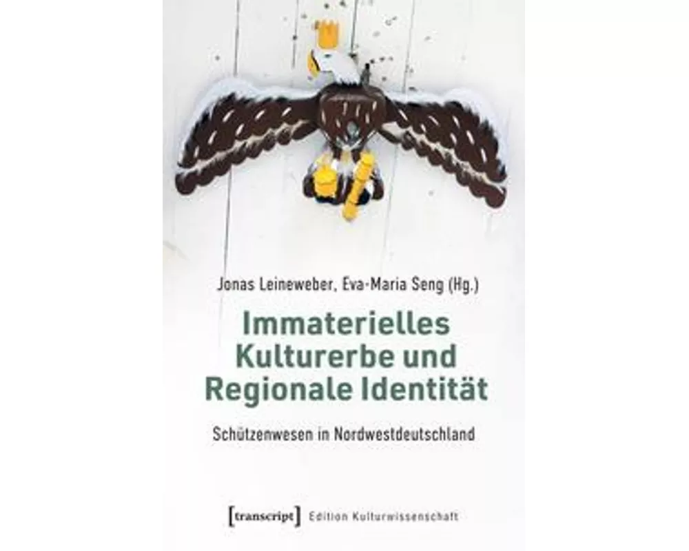 Immaterielles Kulturerbe und Regionale Identität – Schützenwesen in Nordwestdeutschland