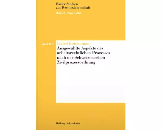 Ausgewählte Aspekte des arbeitsrechtlichen Prozesses nach der Schweizerischen Zivilprozessordnung