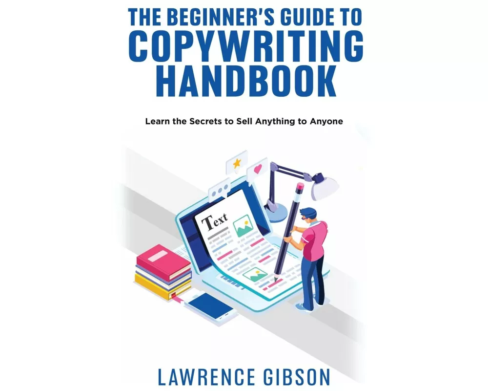 The Beginner's Guide to Copywriting Mastery Handbook