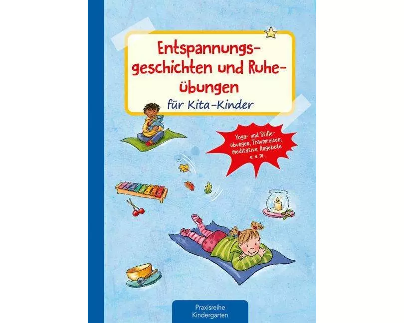 Entspannungsgeschichten und Ruheübungen für Kita-Kinder