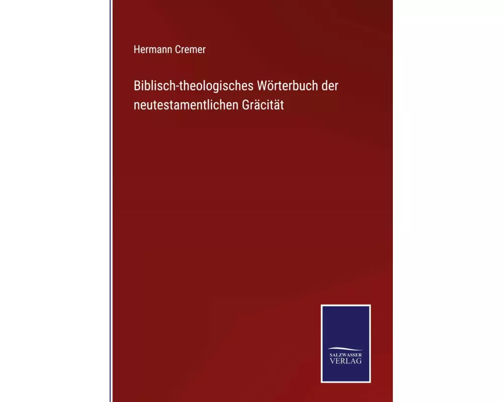 Biblisch-theologisches Wörterbuch der neutestamentlichen Gräcität