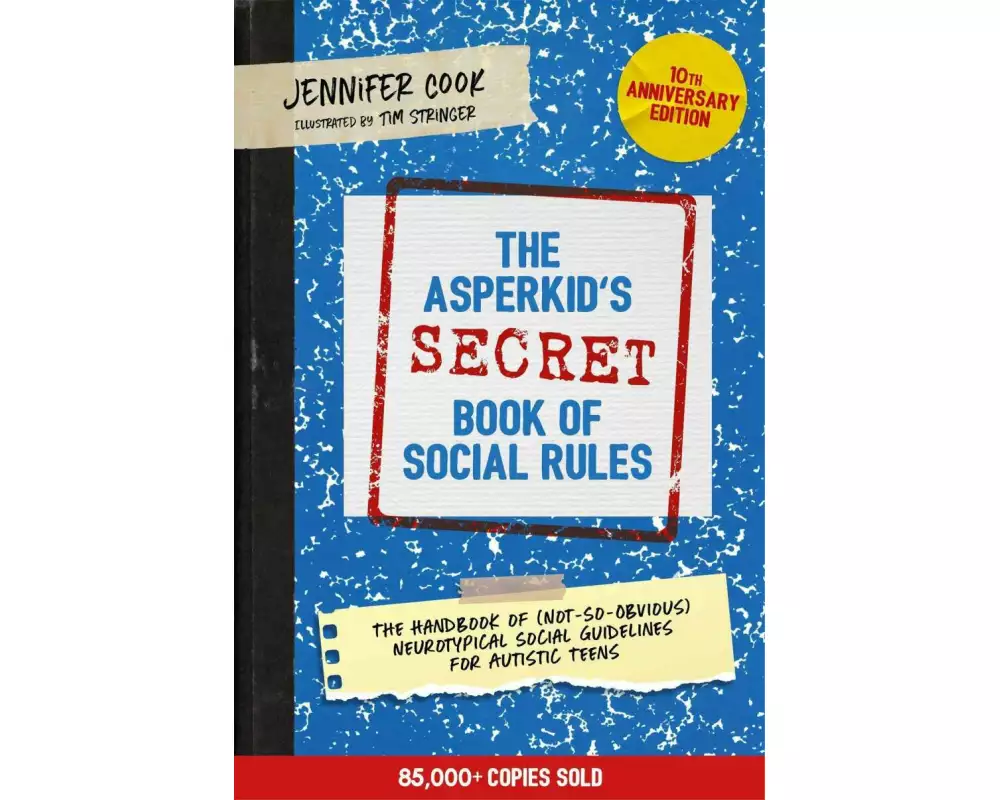 The Asperkid's (Secret) Book of Social Rules, 10th Anniversary Edition