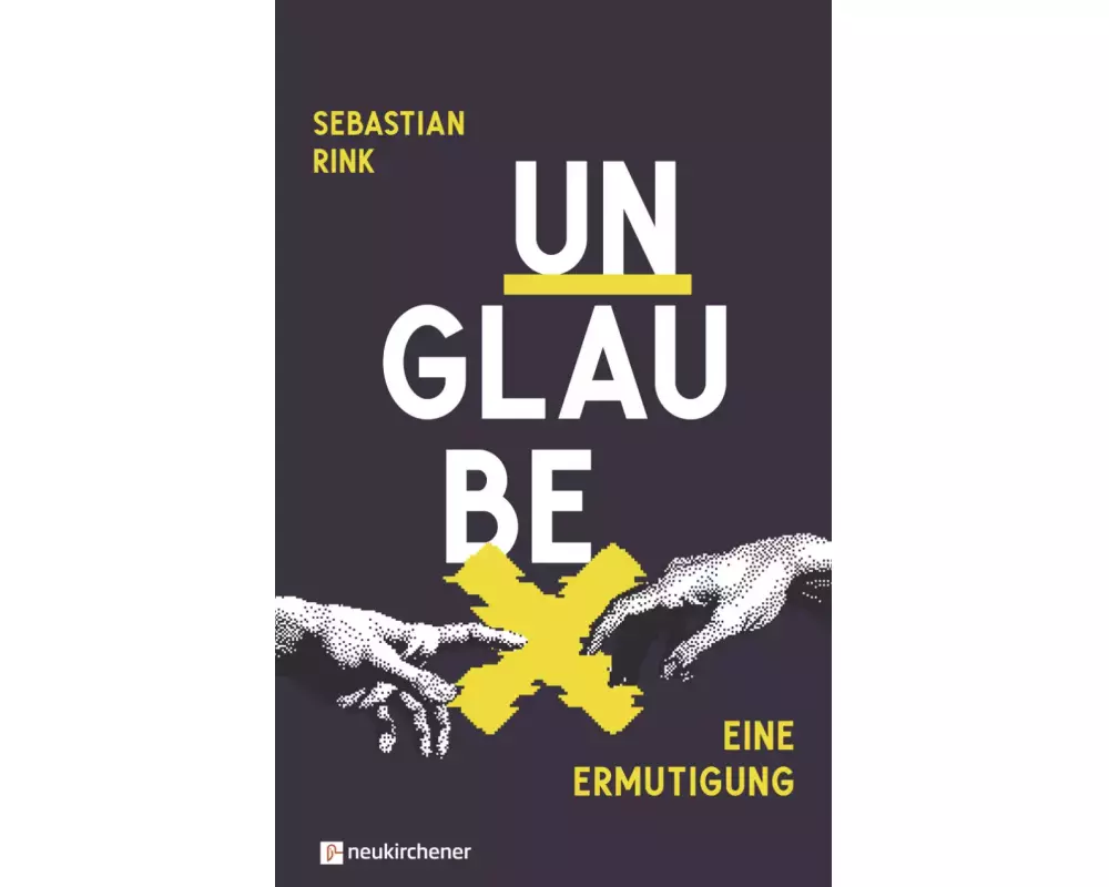 UNGLAUBE - Eine Ermutigung