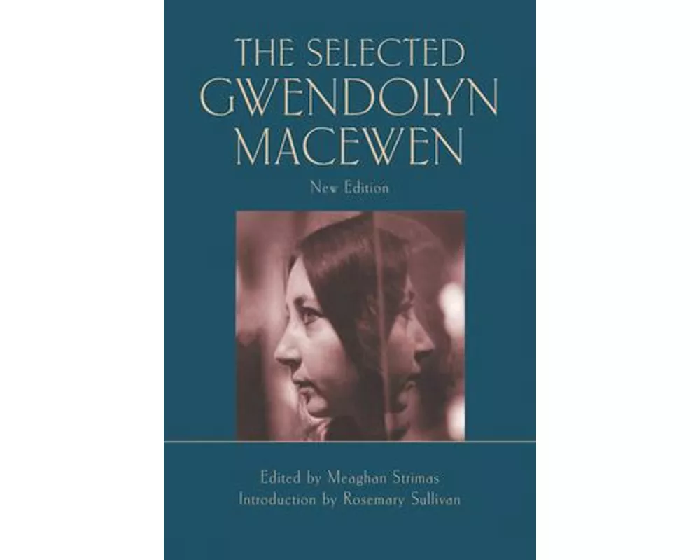 The Selected Gwendolyn Macewen