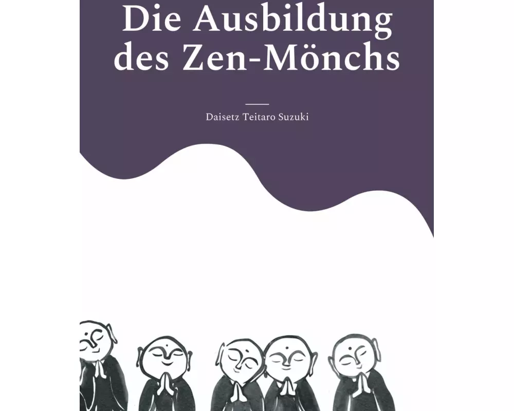 Die Ausbildung des Zen-Mönchs
