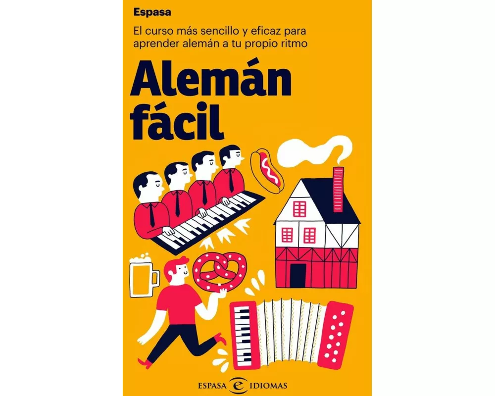Alemán fácil : el curso más sencillo y eficaz para aprender alemán a tu propio ritmo