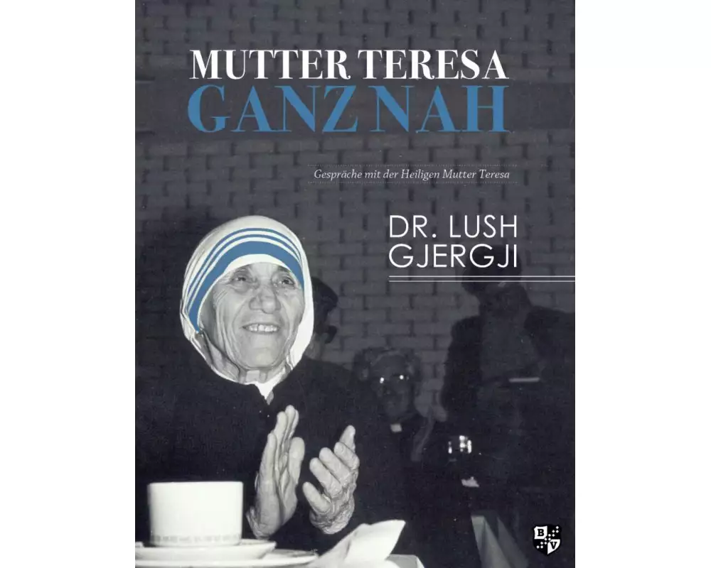 Mutter Teresa ganz nah