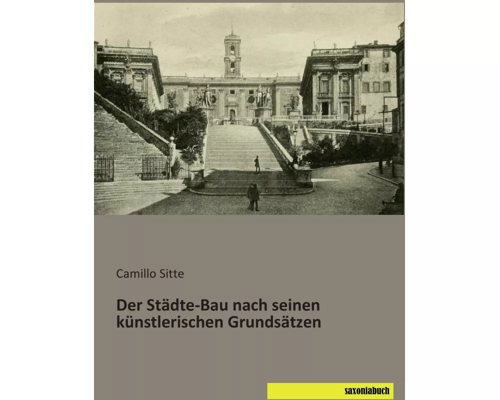 Der Städte-Bau nach seinen künstlerischen Grundsätzen