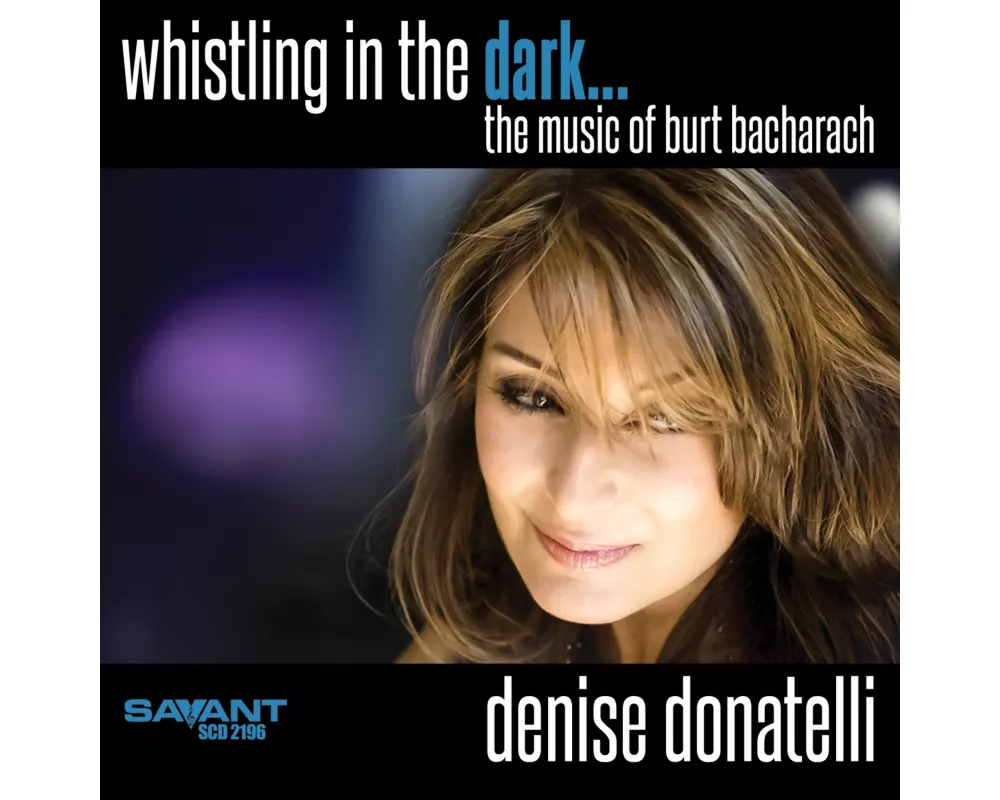 Whistling in the Dark..The Music of Burt Bacharach