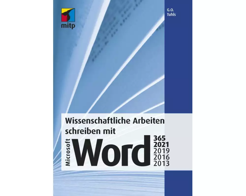 Wissenschaftliche Arbeiten schreiben mit Microsoft Word 365, 2021, 2019, 2016, 2013